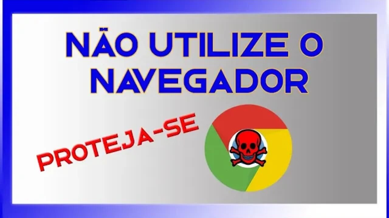 NÃO UTILIZE ESSE NAVEGADOR - VOCÊ TERÁ PROBLEMAS