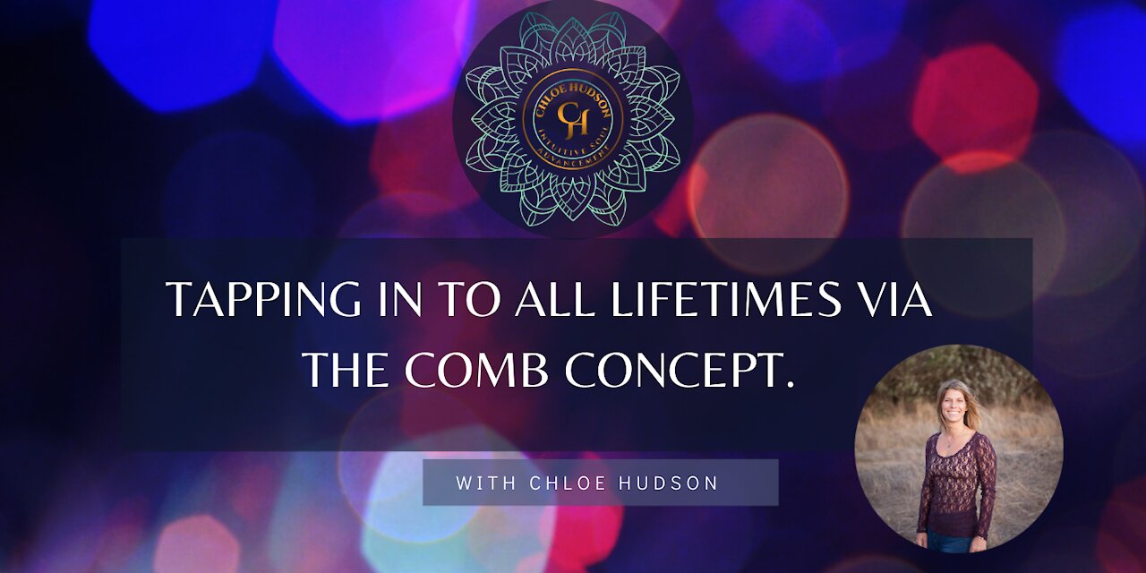Tapping in to all lifetimes via The Comb Concept.