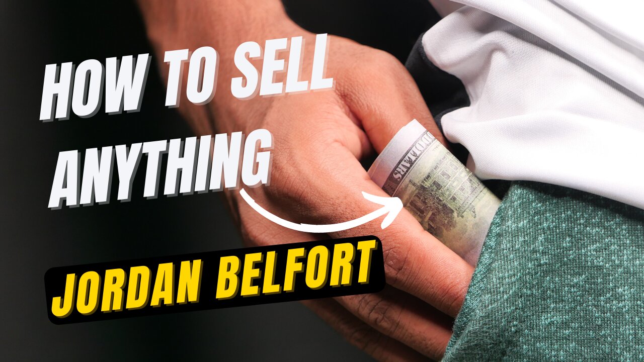 HOW TO SELL ANYTHING TO ANYONE - JORDAN BELFORT