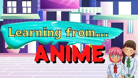 Learning from Anime!