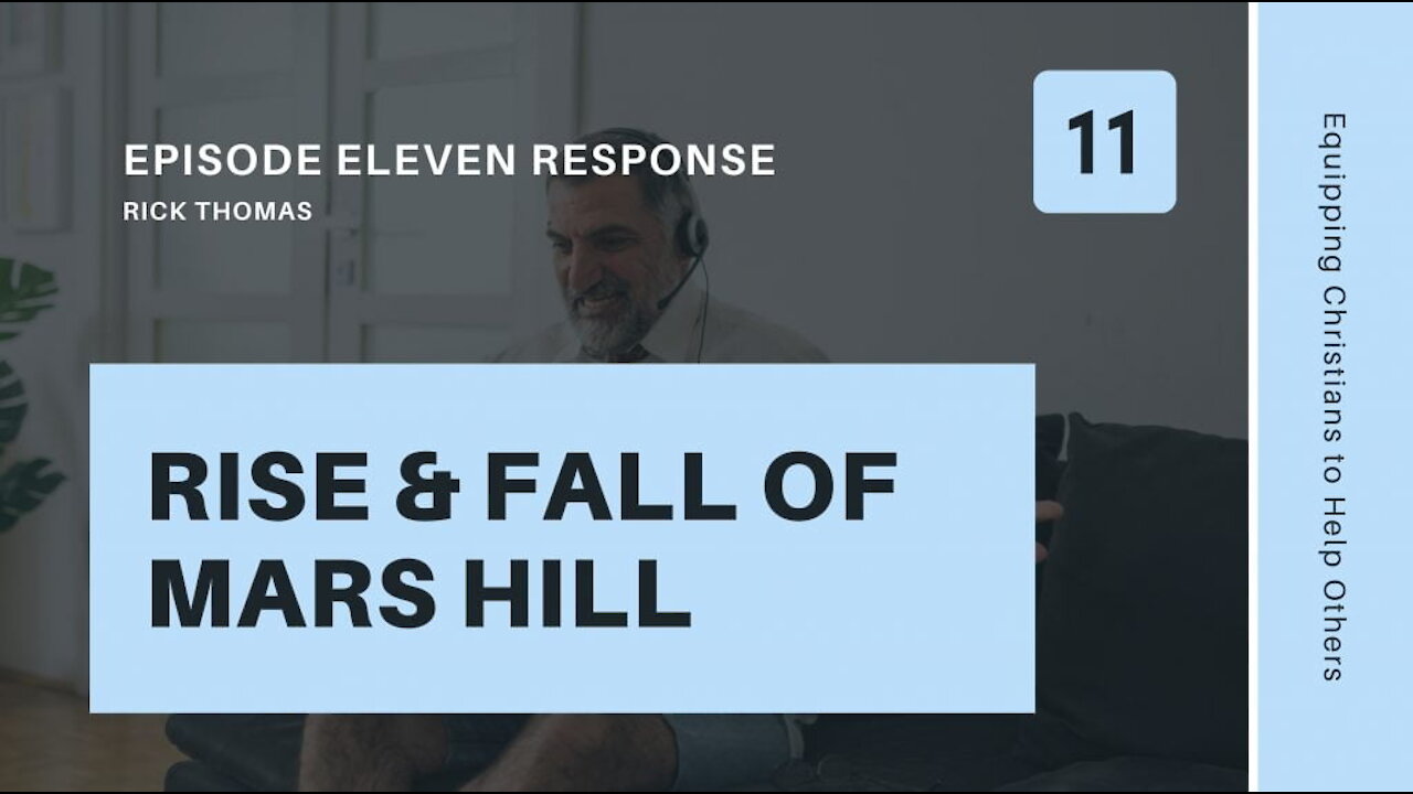 Response to The Rise and Fall of Mars Hill, Episode 11