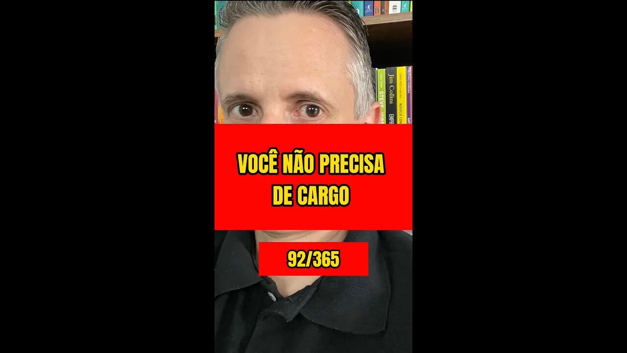 Insight 92/365 - Líder: Você Não Precisa De Cargo Para Liderar! Liberte Sua Liderança