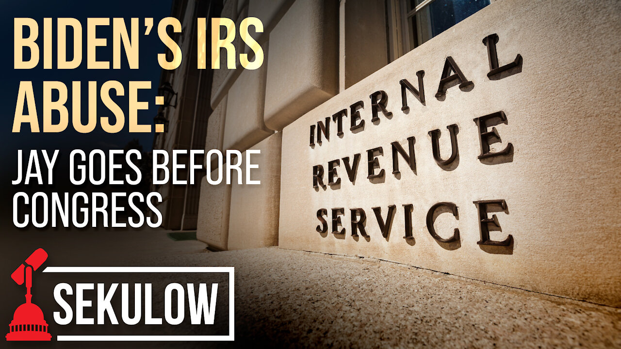 Biden’s IRS Abuse: Jay Goes Before Congress