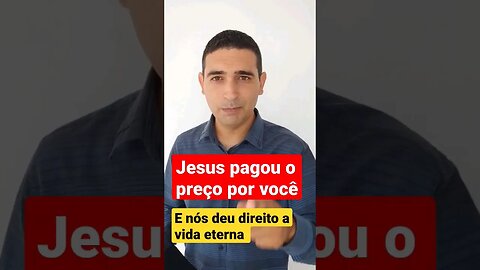 Jesus pagou o preço por você.