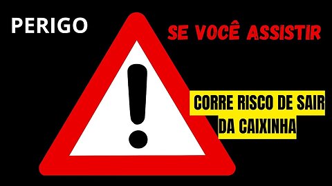 CUIDADO! NÃO ASSISTAM ESSE VÍDEO - PODE CONTER CONTEÚDO ¨NOCIVO¨ PARA VOCÊ