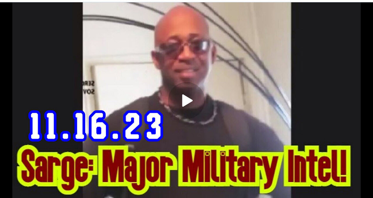 Sarge Major Military Intel 11/16/2023