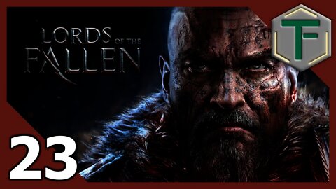 Lords of the Fallen - Blind Playthrough pt23