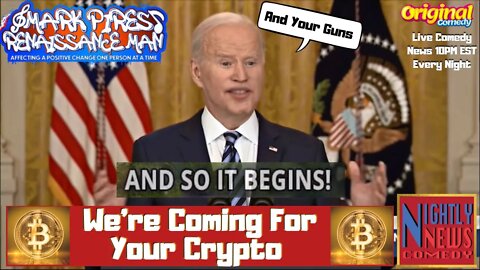 We’re Coming For Your Crypto: Biden Signs Executive Order! #comedynews