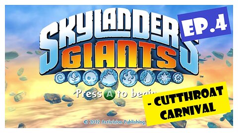 Ep.4 | Cutthroat Carnival (Skylanders Giants) *NO COMMENTARY*