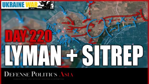 Lyman captured by Ukraine: UPDATE + [ Ukraine SITREP ] Day 220 (1/10): Kherson Offensive relaunched!