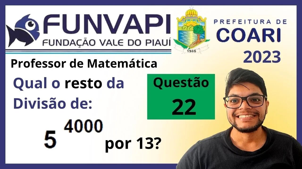 José tem 5^4000 pirulitos que irá dividir igualmente para 13.. COARI 2023 FUNVAPI Questão 22