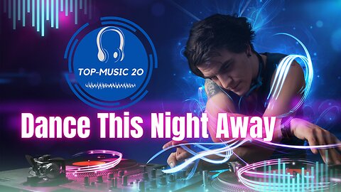 Top-Music 20 - Dance This Night Away