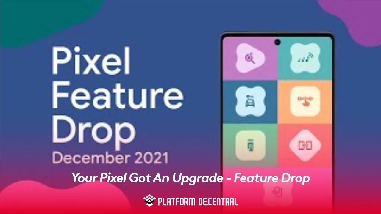 Your Pixel Got An Upgrade - Feature Drop