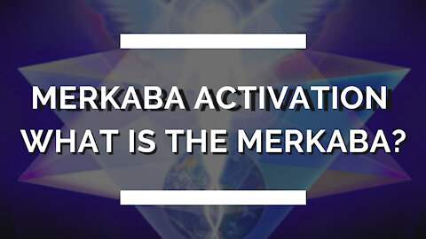 What is the MERKABA? and How to activate it!