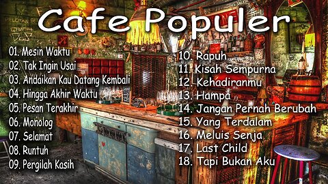 LAGU CAFÉ POPULER KUMPULAN LAGU SANTAI COCOK DIPUTAR DI CAFEE SAMBIL KERJA LEMBUR 2023