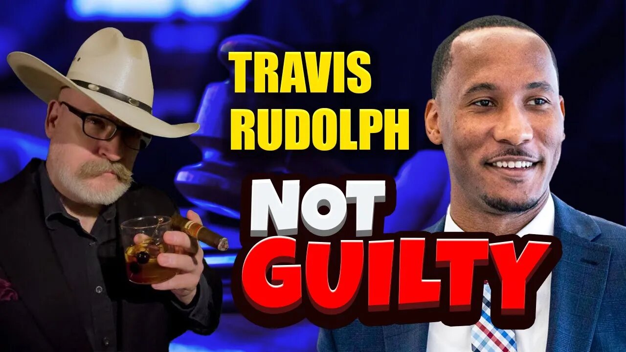 TRAVIS RUDOLPH: NOT GUILTY - Justice Prevails!