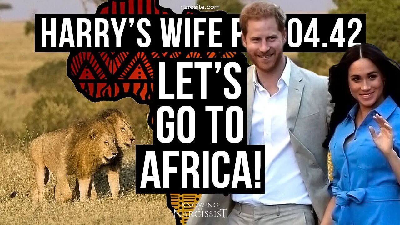 Meghan Markle : Harry´s Wife 104.42 Let's Go To Africa
