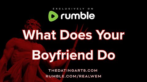 What Does Your Boyfriend Do