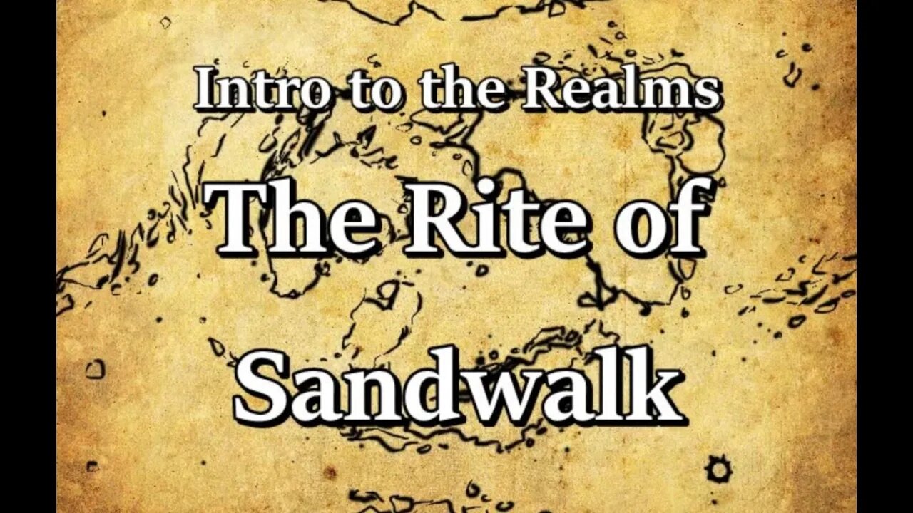 Intro to the Realms S3E33 - Dragwa Rite of Sandwalk