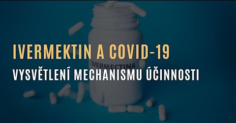 Ivermektin a COVID-19: Vysvětlení mechanismu účinnosti