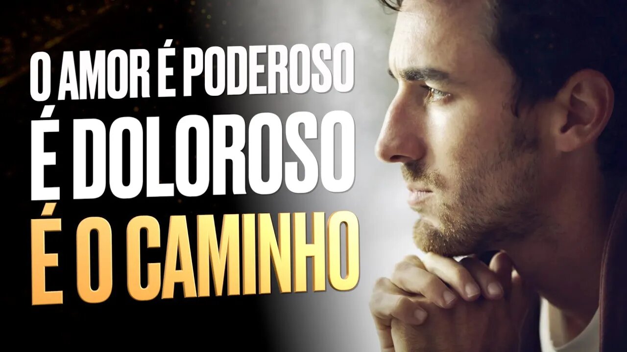 O AMOR É O ÚNICO CAMINHO - UM VÍDEO MUITO FORTE DE MOTIVAÇÃO