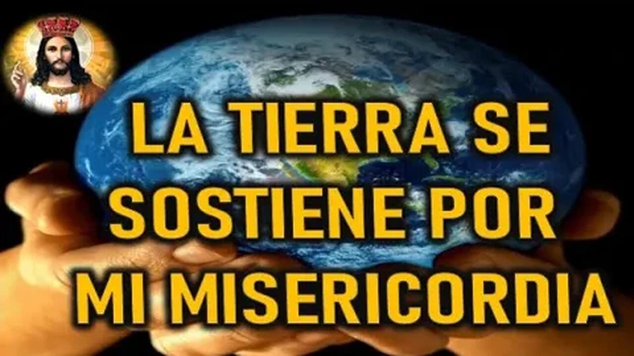 LA TIERRA SE SOSTIENE POR MI MISERICORDIA - JESUCRISTO REY A DANIEL DE MARIA