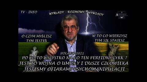 PO CO TO WSZYSTKO NA CO TEN PERFIDNY CYRK ? JEST TO WOJNA O UMYSŁY I DUSZE CZŁOWIEKA /2021©TV INFO