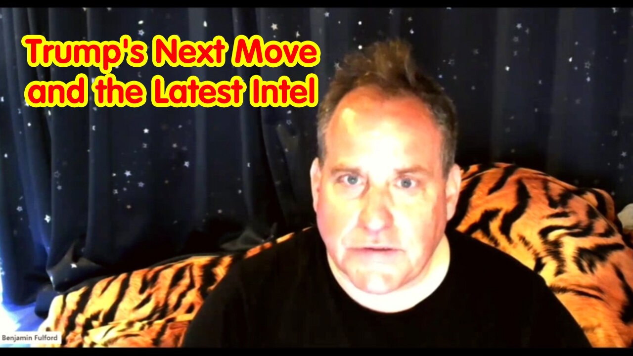 Benjamin Fulford: Trump's Next Move and the Latest Intel - You Won't Believe What's Coming Soon!