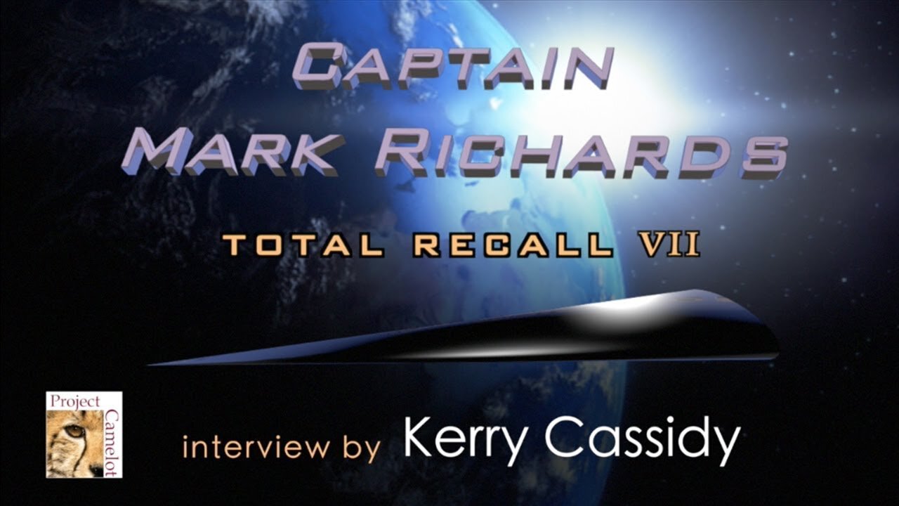 Project Camelot 🐆 Captain Mark Richards of the Secret Space Program — Interview 7