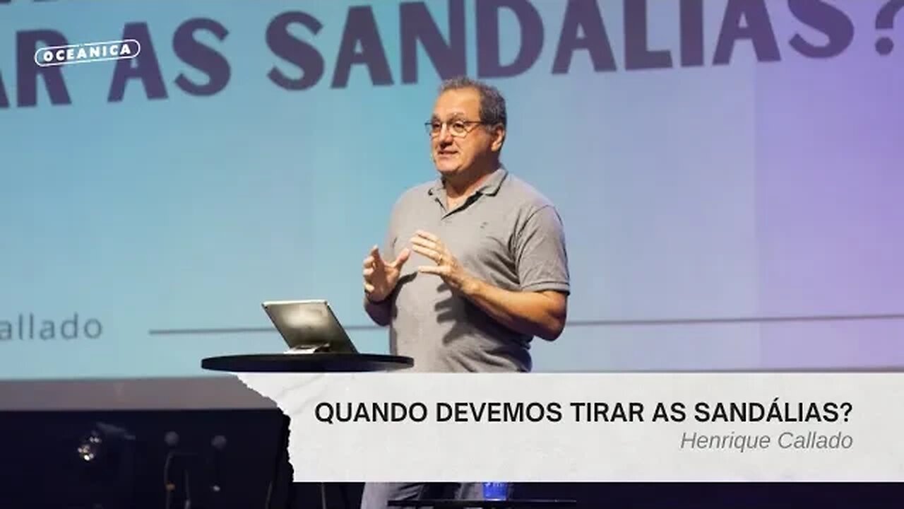 QUANDO DEVEMOS TIRAR AS SANDÁLIAS? - Êxodo 3.1-5; Josué 5.13-15 | Henrique Callado