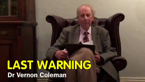 Dr Vernon Coleman - Last WARNING - 5/27/24..