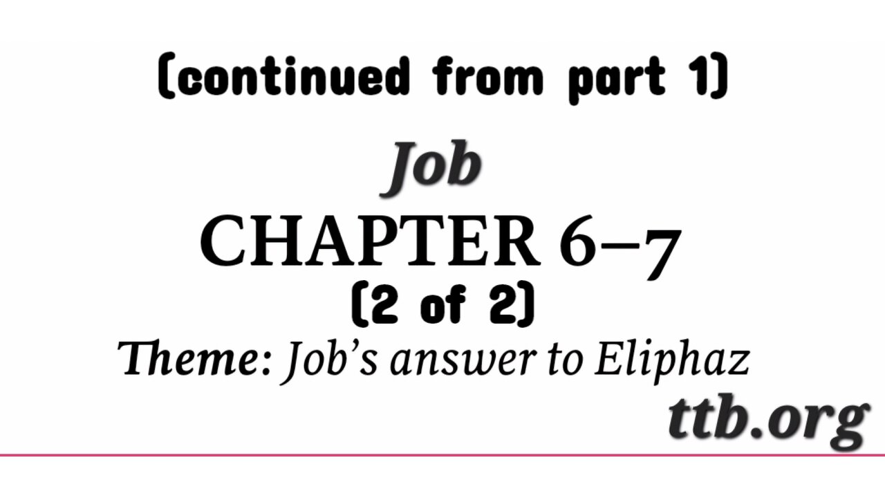 Job Chapters 6-7 (Bible Study) (2 of 2)