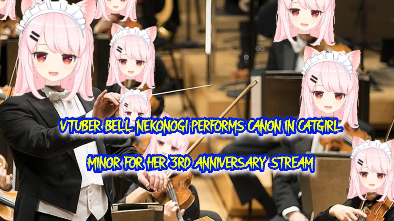 vtuber Bell Nekonogi Performs Canon in Catgirl Minor for her 3rd anniversary stream