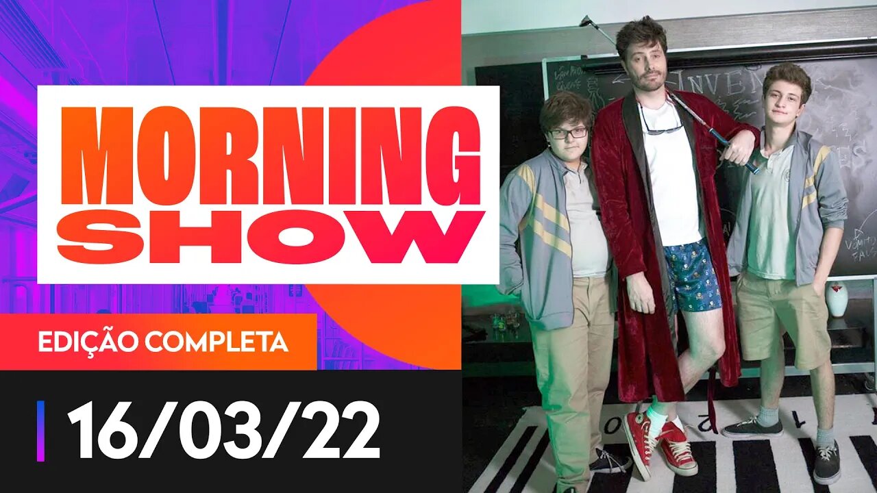 GLOBO ALEGA CENSURA E MANTÉM FILME DE GENTILI - MORNING SHOW - 16/03/22