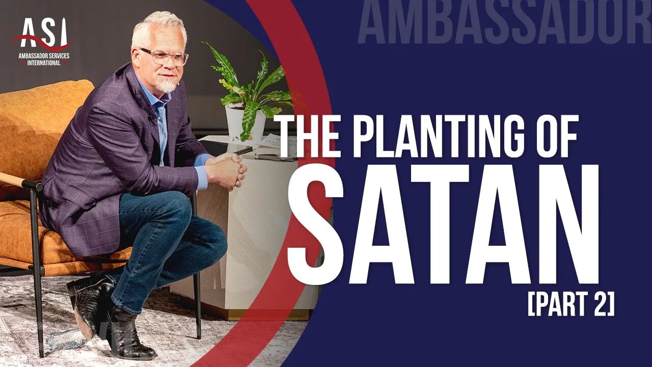 The Planting of Satan (Part 2)