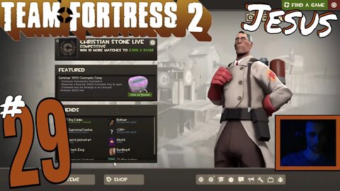 #29 Team Fortress 2 "The Master!" Christian Stone LIVE!