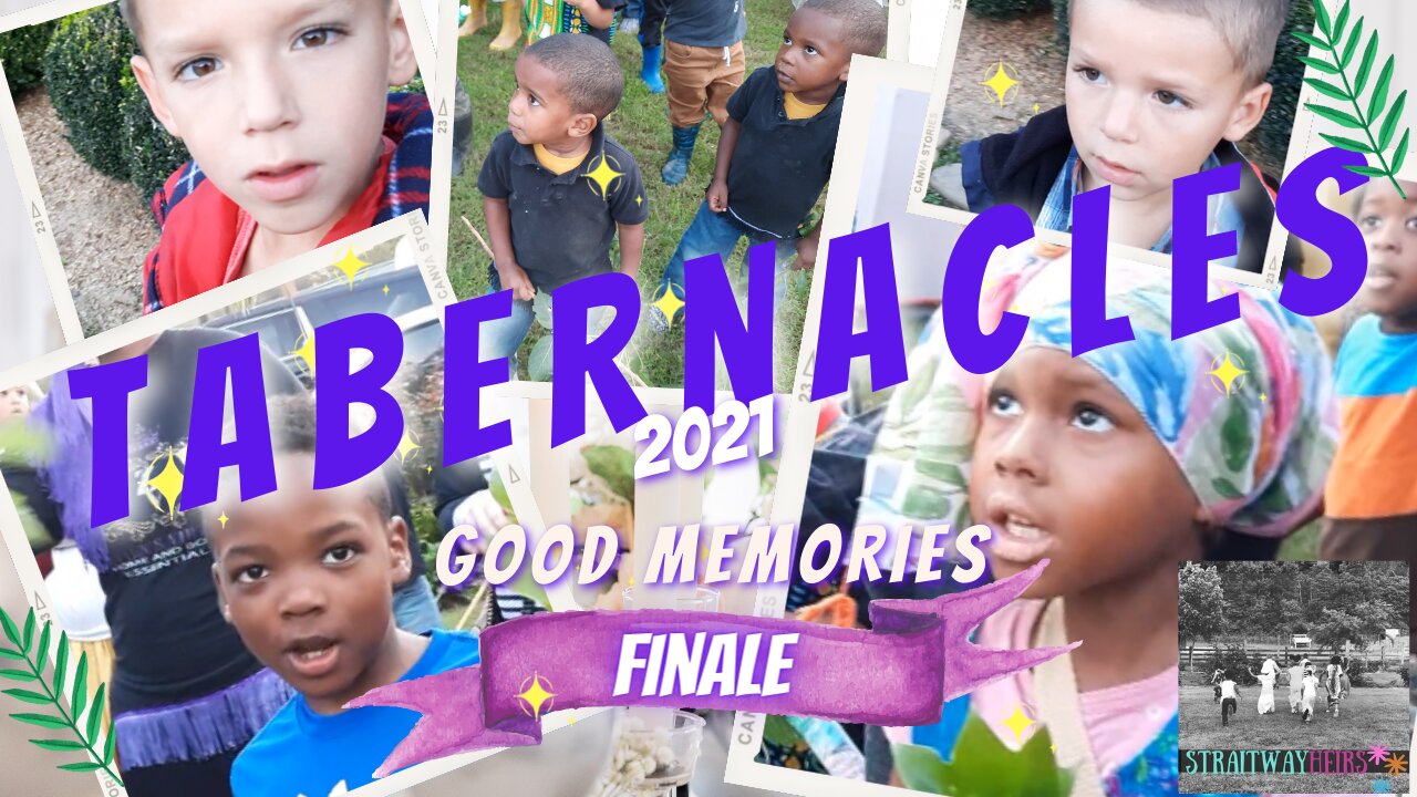 Tabernacles 2021 Good Memories FINALE