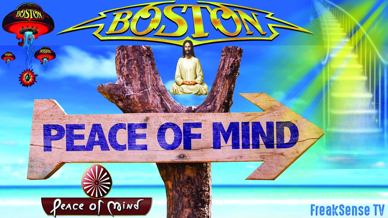 Peace of Mind by Boston ~ Live Your Life to Discover God