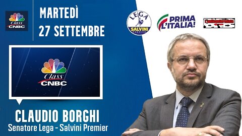🔴 Intervista al Sen. Claudio Borghi su Class CNBC (27/09/2022).