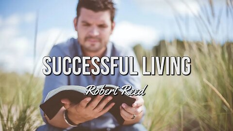 Robert Reed - Successful Living