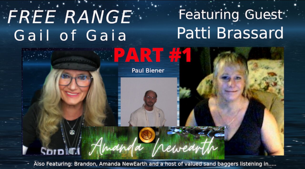 Free Range -Gail of Gaia, Amanda Newearth, Brandon, Featuring Pattie Brassard. PART#1