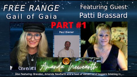 Free Range -Gail of Gaia, Amanda Newearth, Brandon, Featuring Pattie Brassard. PART#1