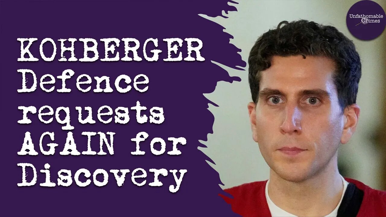 Kohberger defence requests AGAIN for discover | Idaho 4 | True Crime