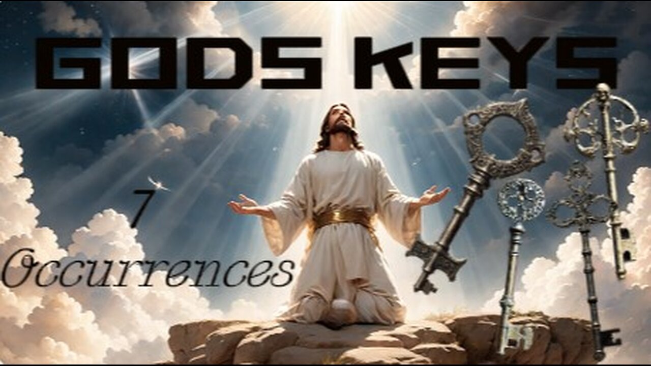 GOD’s KEYS & END-TIMES PROPHECY & DOCTRINE–ALL KEYS Deep Dive Binding & Loosing. #God #Bible #Truth