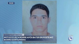 Acidente em Timóteo: Motociclista morre após bater em Poste no Bairro Santa Maria.