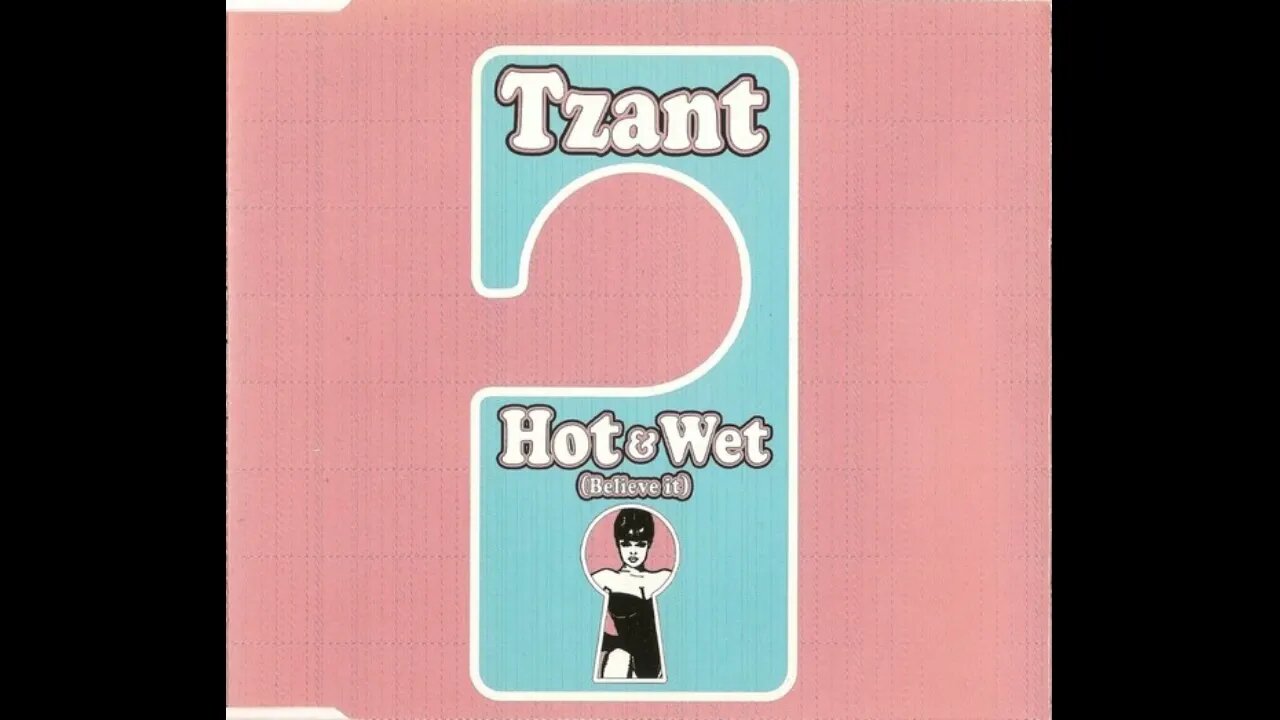 Tzant-Hot & Wet (Spangle's Showers Full Length Mix)
