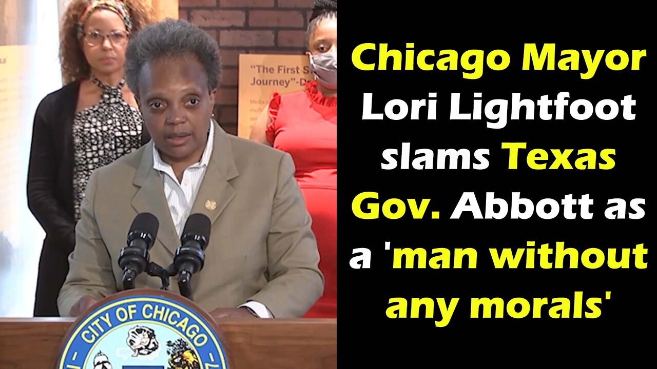 Chicago Mayor Lori Lightfoot slams Texas Gov Abbott as a 'man without any morals'