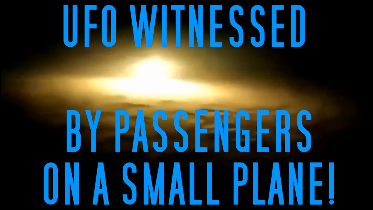 UFO Witnessed by Passengers on a Small Plane! (HQ Version)