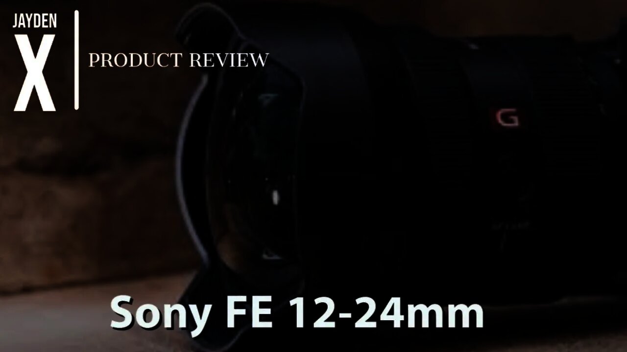 The Best Camera Lens | Sony FE 12 24mm f 2 8 GM - Product Review