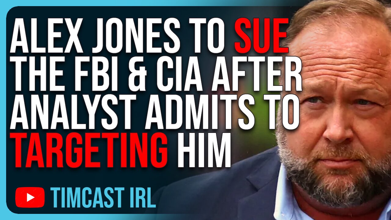 Alex Jones To SUE The FBI & CIA After Analyst ADMITS To Targeting Him